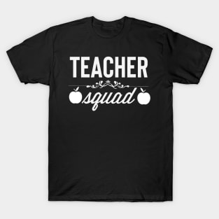 Gift For Teachers - Teacher Squad T-Shirt